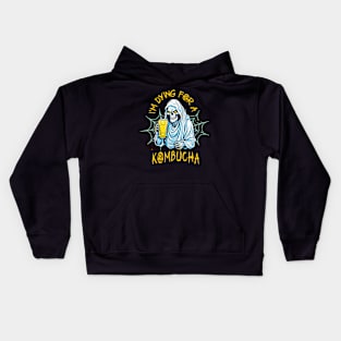 I"m Dying for a Kombucha Kids Hoodie